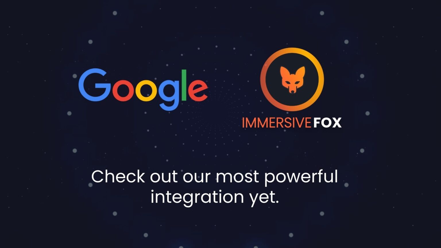 How to use the new Google integration on Immersive Fox | Immersive Fox